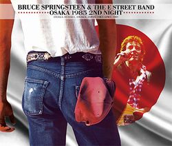 BRUCE SPRINGSTEEN & E STREET BAND / OSAKA 1985 2ND NIGHT (3CD)