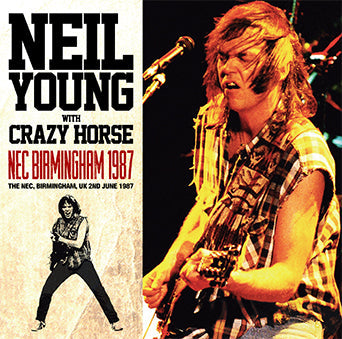 NEIL YOUNG & CRAZY HORSE / NEC BIRMINGHAM 1987 (2CD)