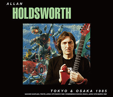 ALLAN HOLDSWORTH / TOKYO & OSAKA 1985 (3CDR) – WORLD MUSIC LOVER