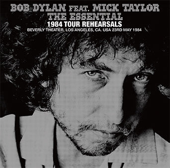BOB DYLAN Feat. MICK TAYLOR / THE ESSENTIAL 1984 TOUR REHEARSALS (2CD)