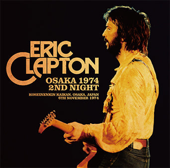 ERIC CLAPTON / OSAKA 1974 2ND NIGHT (2CD)