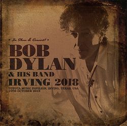 BOB DYLAN & HIS BAND / IRVING 2018 (2CD)