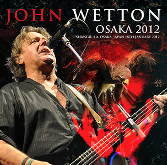 JOHN WETTON / OSAKA 2012 (2CDR)