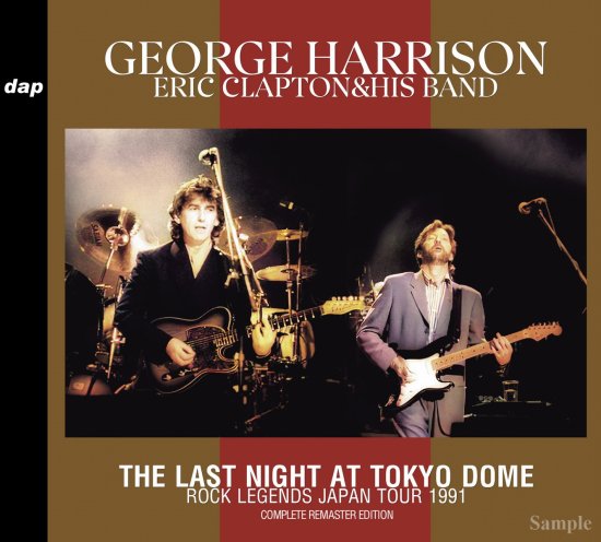 GEORGE HARRISON WITH ERIC CLAPTON&HIS BAND / THE LAST NIGHT AT TOKYO DOME ROCK LEGENDS JAPAN TOUR 1991 COMPLETE REMASTER EDITION (2CD)