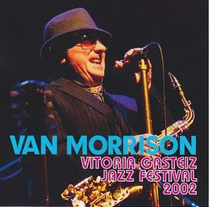VAN MORRISON / VITORIA GASTEIZ JAZZ FESTIVAL 2002 (2CDR)