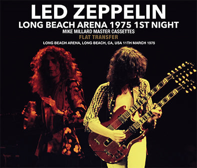 LED ZEPPELIN / LONG BEACH ARENA 1975 1ST NIGHT MIKE MILLARD MASTER CASSETTES: FLAT TRANSFER (3CD)