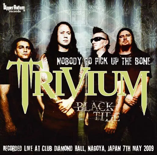 TRIVIUM & BLACK TIDE / Nobody To Pick Up The Bone (2CDR)