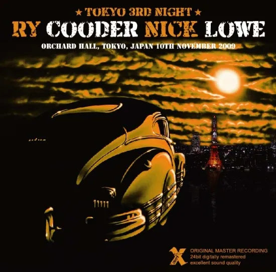 Ry Cooder & Nick Lowe / 2009 Tokyo 3rd Night (2CDR)