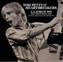 TOM PETTY & THE HEARTBREAKERS / L.A. FORUM 1981 MIKE MILLARD MASTER TAPE (2CDR)
