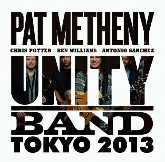 Pat Metheny Unity Band / Tokyo 2013 (2CDR)