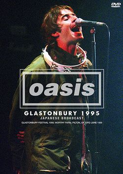 OASIS / GLASTONBURY 1995 JAPANESE BROADCAST PRO SHOT (1DVDR