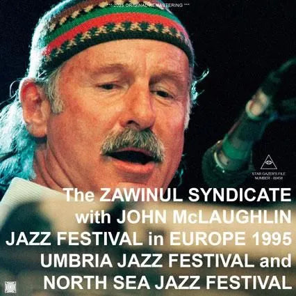 THE ZAWINUL SYNDICATE WITH JOHN McLAUGHLIN / JAZZ FESTIVAL IN EUROPE 1995 (2CDR)