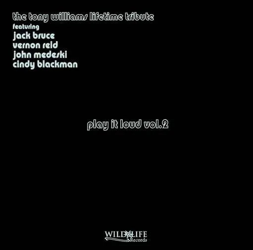 The Tony Williams Lifetime Tribute featuring Jack Bruce / Play It Loud vol.2 (2CDR)
