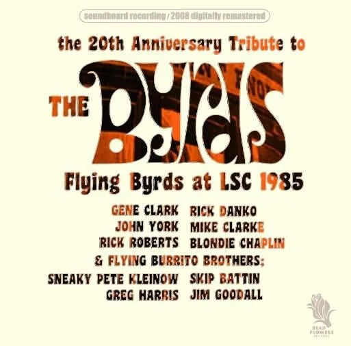 The 20th Anniversary Tribute To THE BYRDS / Flying Byrds at LSC 1985 (2CDR)