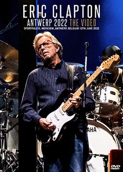 ERIC CLAPTON / ANTWERP 2022 THE VIDEO (1DVDR)