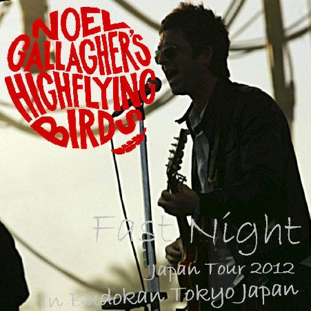 Noel Gallagher's High Flying Birds / Japan Tour 2012 Fast Night (2CDR)