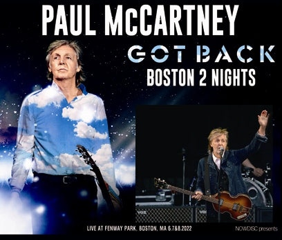 PAUL McCARTNEY / GOT BACK TOUR 2022 BOSTON 2 NIGHTS (4CDR)