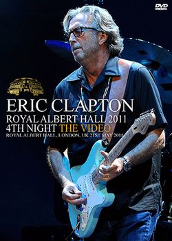 ERIC CLAPTON / ROYAL ALBERT HALL 2011 4TH NIGHT THE VIDEO (1DVDR)