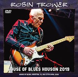 ROBIN TROWER / HOUSE OF BLUES HOUSON 2019 (1 DVD)