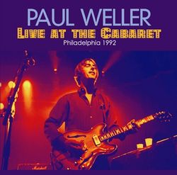 PAUL WELLER / LIVE AT THE CABARET PHILADELPHIA 1992 STEREO SOUNDBOARD (2CDR)