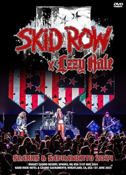 SKID ROW X LZZY HALE / SPARKS & SACRAMENTO 2024 (2DVDR)