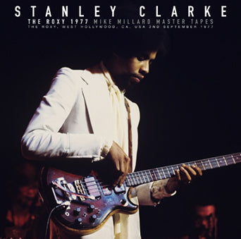 STANLEY CLARKE / THE ROXY 1977 MIKE MILLARD MASTER TAPES (1CDR)