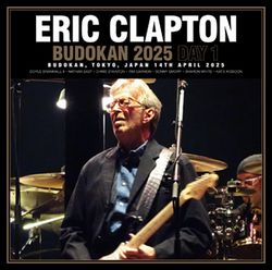 ERIC CLAPTON / BUDOKAN 2025 DAY 1 (2CDR)