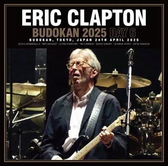 ERIC CLAPTON / BUDOKAN 2025 DAY 6 (2CDR)