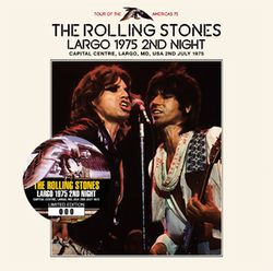 THE ROLLING STONES / LARGO 1975 2ND NIGHT (2CD)
