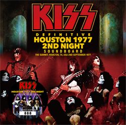 KISS / DEFINITIVE HOUSTON 1977 2ND NIGHT SOUNDBOARD (1CD)