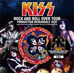 KISS / ROCK AND ROLL OVER TOUR PRODUCTION REHEARSALS 1976 (1CD)