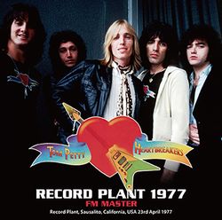 TOM PETTY & THE HEARTBREAKERS / RECORD PLANT 1977 FM Master STEREO SOUNDBOARD (1CDR)