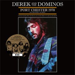 DEREK & THE DOMINOS / PORT CHESTER 1970 1ST GEN REEL-TO-REEL (2CD