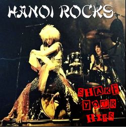 HANOI ROCKS / SHAKE YOUR HIPS (1CDR)