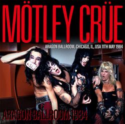 MOTLEY CRUE / ARAGON BALLROOM 1984 (1CDR)