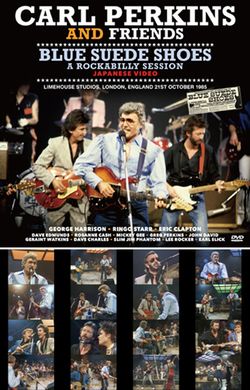 CARL PERKINS & FRIENDS / BLUE SUEDE SHOES A ROCKABILLY SESSION STEREO REMIX (1CD+1DVDR) /