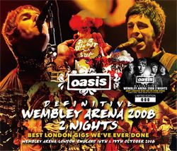 OASIS / DEFINITIVE WEMBLEY ARENA 2008 2 NIGHTS BEST LONDON GIGS WE'VE EVER DONE (4CD)