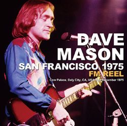 DAVE MASON BAND / SAN FRANCISCO 1975 FM REEL STEREO SOUNDBOARD (2CDR)