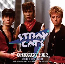 STRAY CATS / CHICAGO 1982 SOUNDBOARD (1CDR)