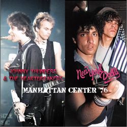 JOHNNY THUNDERS & THE HEARTBREAKERS w/NEW YORK DOLLS / MANHATTAN CENTER '76 (1CDR)