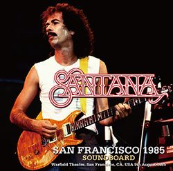 SANTANA / SAN FRANCISCO 1985 SOUNDBOARD (2CDR)