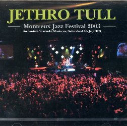 JETHRO TULL / MONTREUX JAZZ FESTIVAL 2003 (2CD+1DVDR)