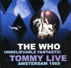 WHO / UNBELIEVABLE FANTASTIC TOMMY LIVE 1969 SOUNDBOARD (2CD)