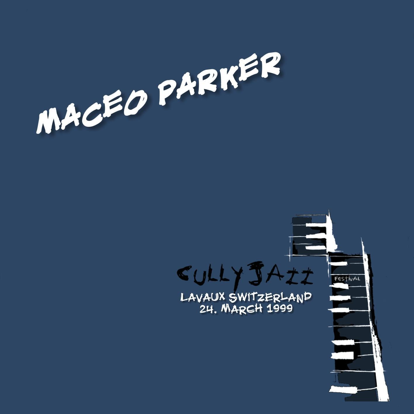 Maceo Parker / Cully Jazz Festival 1999 SOUNDBOARD (1CDR)