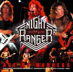 NIGHT RANGER / AGE OF MADNESS MARQUETTE 1984 STEREO SOUNDBOARD (1CDR)