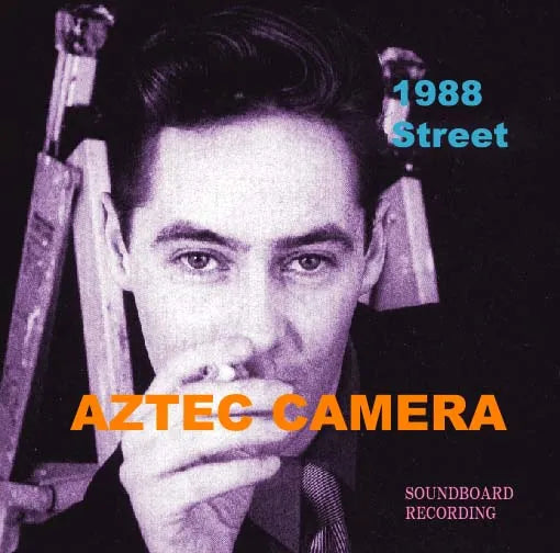 AZTEC CAMERA / 1988 STREET SOUNDBOARD (1CD)