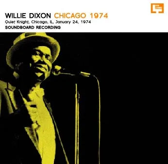 WILLIE DIXON / CHICAGO 1974 SOUNDBOARD (1CDR)