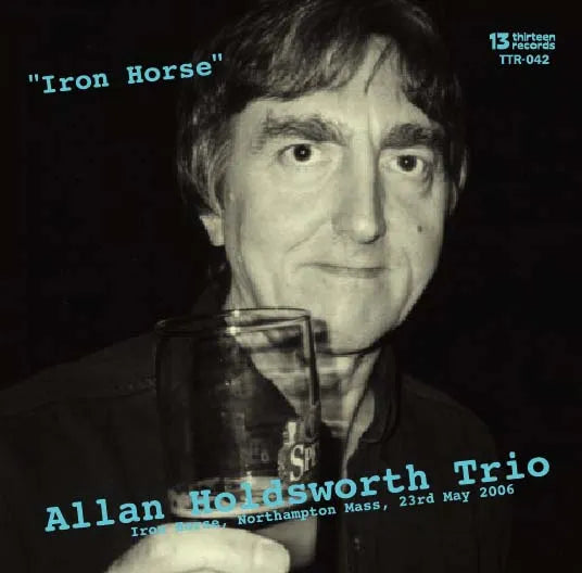 Allan Holdsworth Trio / Iron Horse 2006 (2CD)