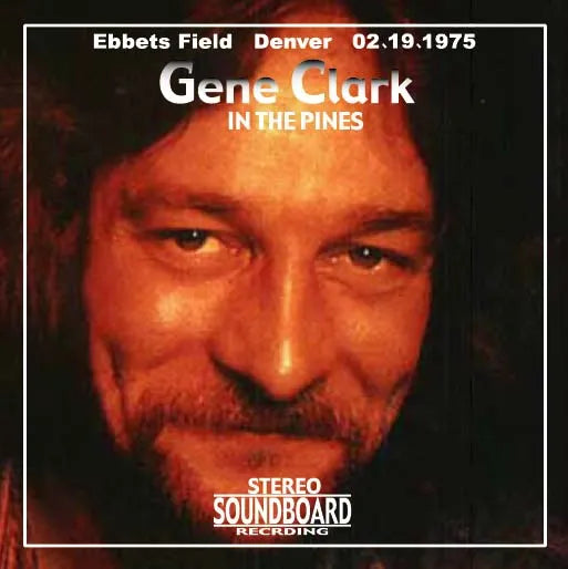 GENE CLARK / IN THE PINES STEREO SOUNDBOARD (1CDR)
