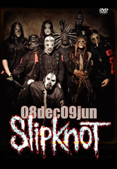 SLIPKNOT / 08dec09jun (1DVDR)